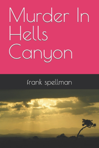 Murder In Hells Canyon