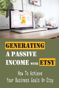 Generating A Passive Income With Etsy