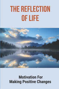 The Reflection Of Life
