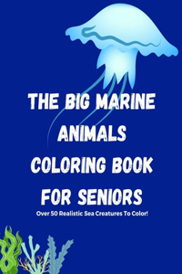 Big Marine Animals Coloring Book For Seniors