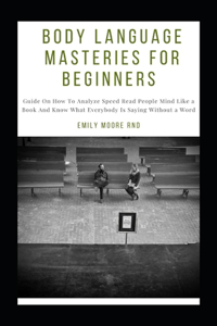 Body Language Masteries For Beginners