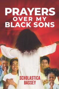 Prayers Over My Black Sons