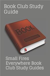 Book Club Study Guide: : Small Fires Everywhere Book Club Study Guides