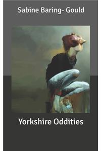 Yorkshire Oddities