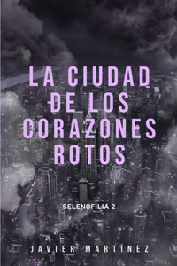 ciudad de los corazones rotos