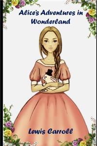 Alice in Wonderland (Annotated) Unabridged Classic Version Children Book