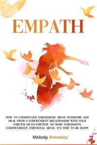 Empath: How to Understand Narcissistic Abuse Syndrome and Heal from a Codependent Relationship with Your Parents or Ex-partner. No More Narcissists, Codepen