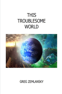 This Troublesome World