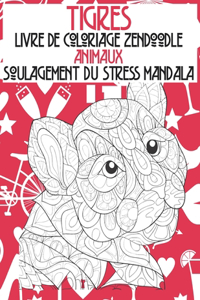 Livre de coloriage Zendoodle - Soulagement du stress Mandala - Animaux - Tigres