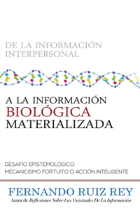 De La Información Interpersonal A La Información Biológica Materializada