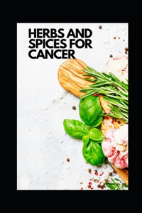 Herbs And Spices For Cancer