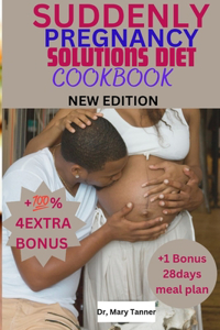 Suddenly Pregnancy Solutions Diet Cookbook