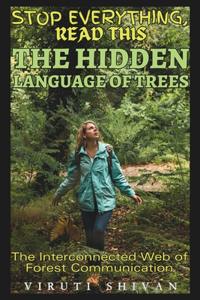 Hidden Language of Trees - The Interconnected Web of Forest Communication
