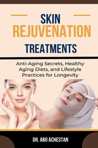 Skin Rejuvenation Treatments