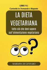 Dieta Vegetariana - Curiosità in Domande e Risposte - Serie N.1
