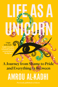 Life as a Unicorn: A Journey from Shame to Pride and Everything in Between