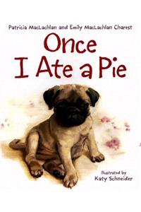 Once I Ate a Pie