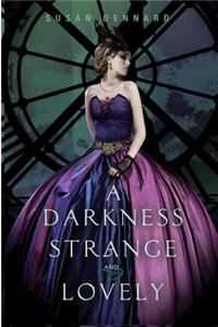 A Darkness Strange and Lovely