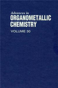 Advances in Organometallic Chemistry V30