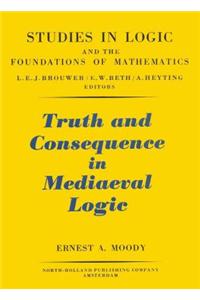 Truth and Consequence in Mediaeval Logic