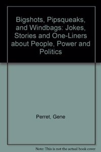 Bigshots, Pipsqueaks, and Windbags