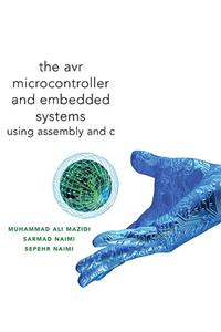 Avr Microcontroller and Embedded Systems: Using Assembly and C