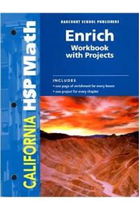 Harcourt School Publishers Math California: Enrichment Workbook W/Project Student Edition Grade 6