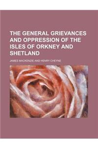 The General Grievances and Oppression of the Isles of Orkney and Shetland