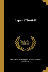 Ingres, 1780-1867