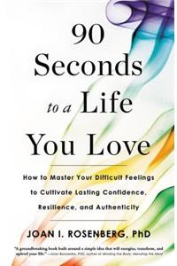 90 Seconds to a Life You Love