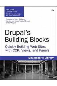 Drupal's Building Blocks: Quickly Building Web Sites with CCK, Views, and Panels