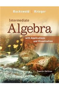 Intermediate Algebra with Applications & Visualization