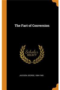 The Fact of Conversion