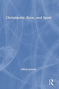 Christianity, Race, and Sport