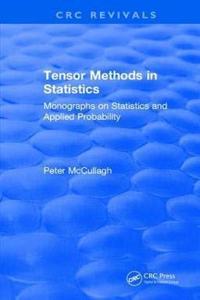 Tensor Methods in Statistics: Monographs on Statistics and Applied Probability [Special Indian Edition - Reprint Year: 2020]