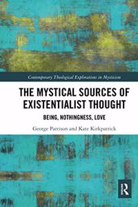 Mystical Sources of Existentialist Thought