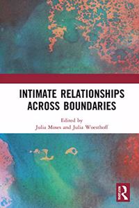 Intimate Relationships Across Boundaries