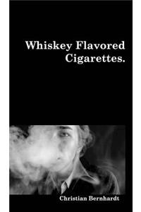 Whiskey Flavored Cigarettes