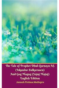 Tale of Prophet Dhul-Qarnayn AS (Iskandar Zulkarnaen) And Gog Magog (Yajuj Majuj) English Edition