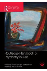 Routledge Handbook of Psychiatry in Asia