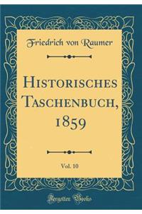 Historisches Taschenbuch, 1859, Vol. 10 (Classic Reprint)