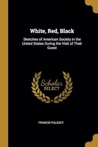 White, Red, Black