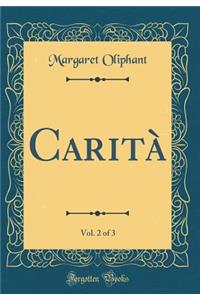 Carità, Vol. 2 of 3 (Classic Reprint)