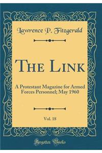 The Link, Vol. 18: A Protestant Magazine for Armed Forces Personnel; May 1960 (Classic Reprint)