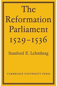 The Reformation Parliament 1529–1536
