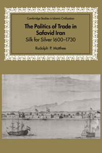 Politics of Trade in Safavid Iran