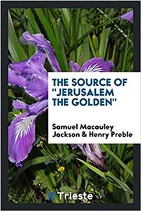 The Source of Jerusalem the Golden