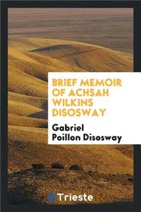 Brief Memoir of Achsah Wilkins Disosway