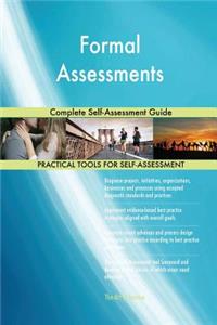 Formal Assessments Complete Self-Assessment Guide