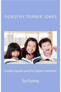Dudley Sparks and the Eighth Invitation